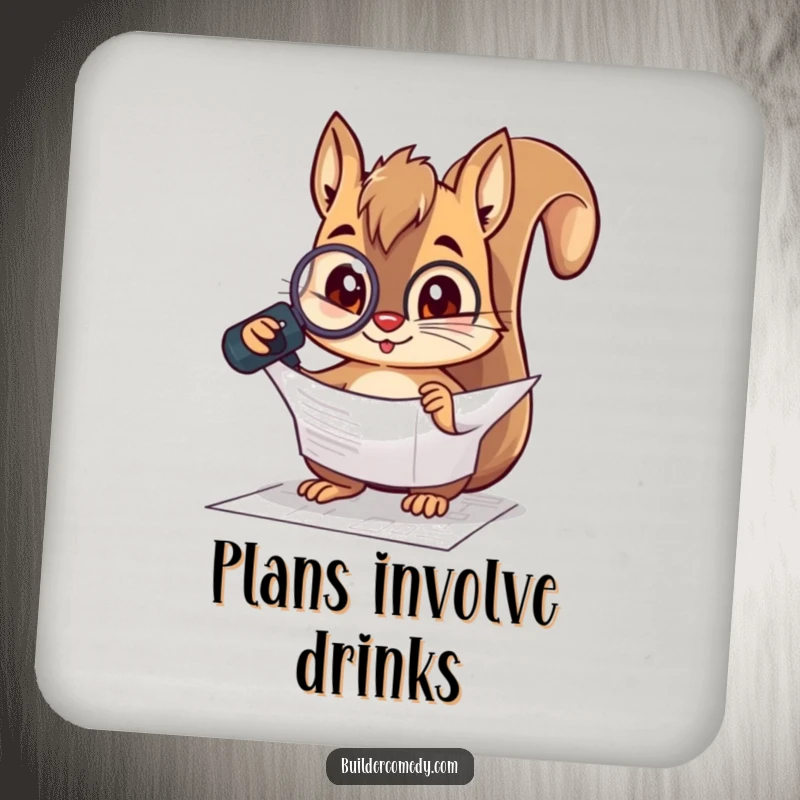 Funny squirrel character inspecting a blueprint with a magnifying glass on a drink coaster, protecting surfaces with humor.