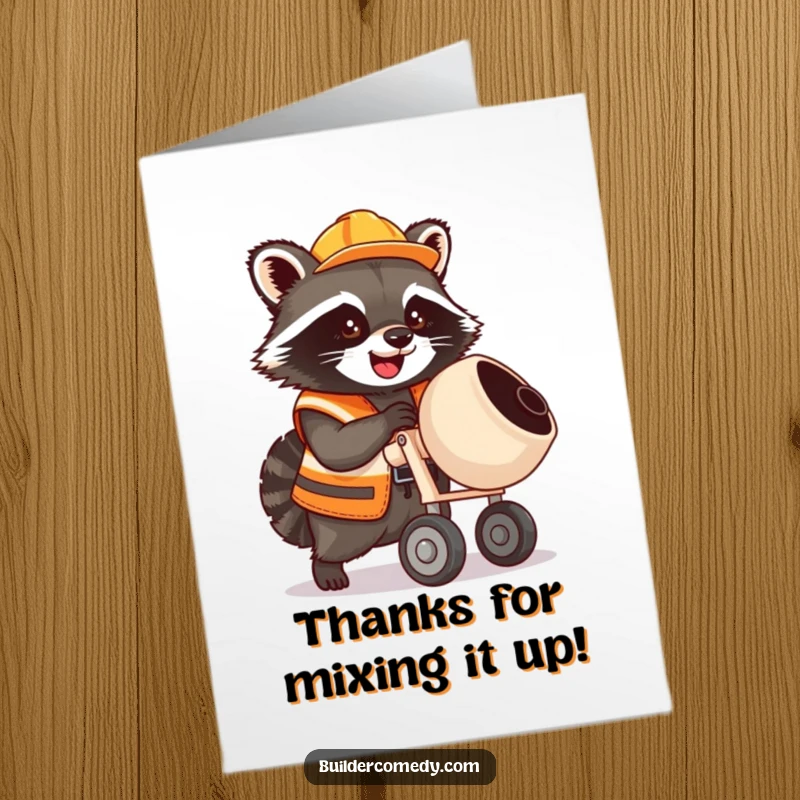 Funny Free Printable Thank You Card: Raccoon construction worker in vest happily mixes cement, sending thanks with a smile.